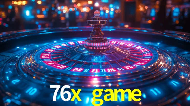 76x game