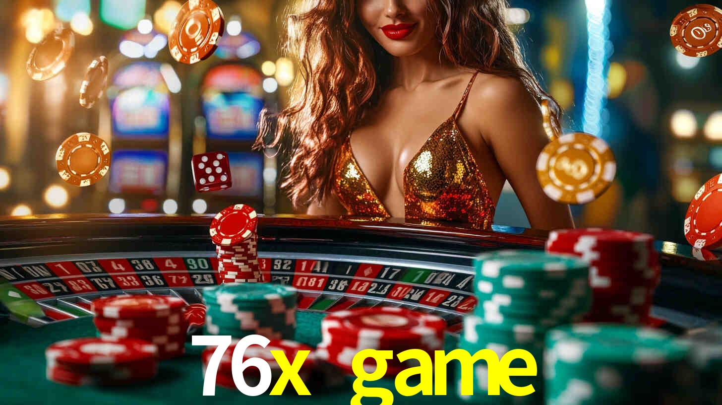 76x game