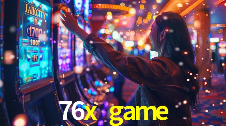 76x game,76x.game
